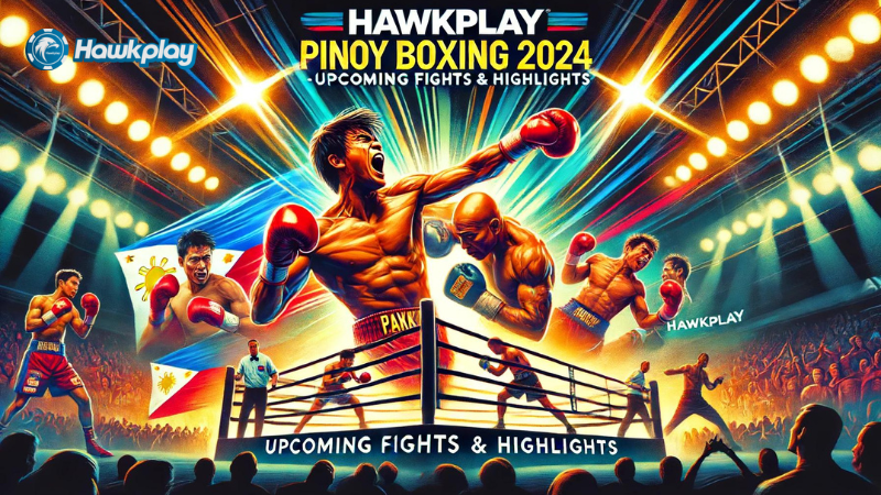 Hawkplay: The Latest In Pinoy Boxing 2024 – Upcoming Bouts And Highlights